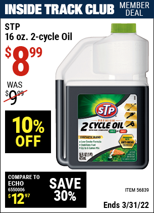 Inside Track Club members can buy the STP 16 oz. 2-Cycle Oil (Item 56839) for $8.99, valid through 3/31/2022.