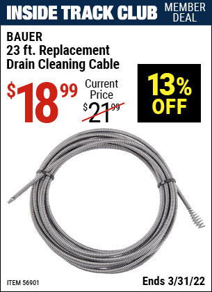 Inside Track Club members can buy the BAUER 23 ft. Replacement Drain Cleaning Cable (Item 56901) for $18.99, valid through 3/31/2022.