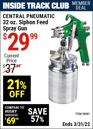 Inside Track Club members can buy the CENTRAL PNEUMATIC 32 Oz. Siphon Feed Spray Gun (Item 56981) for $29.99, valid through 3/31/2022.