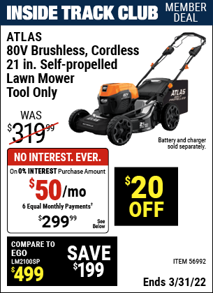 Inside Track Club members can buy the ATLAS 80V Lithium-Ion Cordless Brushless 21 In. Self-Propelled Lawn Mower – Tool Only (Item 56992) for $299.99, valid through 3/31/2022.
