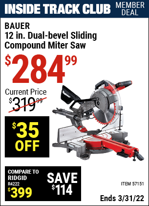 Inside Track Club members can buy the BAUER 12 In. Dual-Bevel Sliding Compound Miter Saw (Item 57151) for $284.99, valid through 3/31/2022.