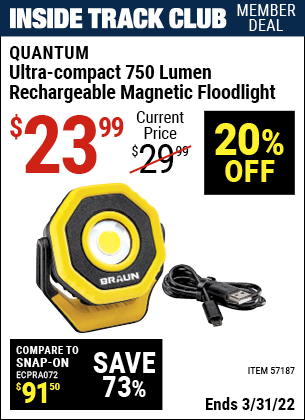 Inside Track Club members can buy the BRAUN Ultra-Compact 750 Lumen Rechargeable Magnetic Floodlight (Item 57187) for $23.99, valid through 3/31/2022.