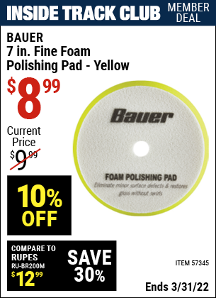 Inside Track Club members can buy the AUER 7 in. Fine Foam Polishing Pad – Yellow (Item 57345) for $8.99, valid through 3/31/2022.
