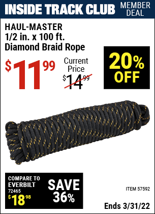Inside Track Club members can buy the HAUL-MASTER 1/2 In. X 100 Ft. Diamond Braid Rope (Item 57592) for $11.99, valid through 3/31/2022.