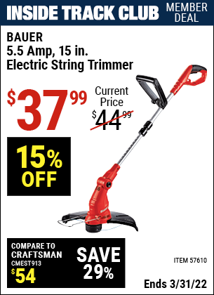 Inside Track Club members can buy the BAUER Corded 5.5 Amp 15 in. Electric String Trimmer (Item 57610) for $37.99, valid through 3/31/2022.