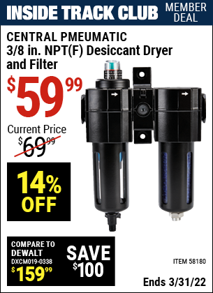 Inside Track Club members can buy the MERLIN 3/8 In. NPT(F) Desiccant Dryer And Filter (Item 58180) for $59.99, valid through 3/31/2022.