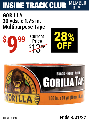 Inside Track Club members can buy the GORILLA 30 Yds. x 1.75 in. Multipurpose Tape (Item 58850) for $9.99, valid through 3/31/2022.