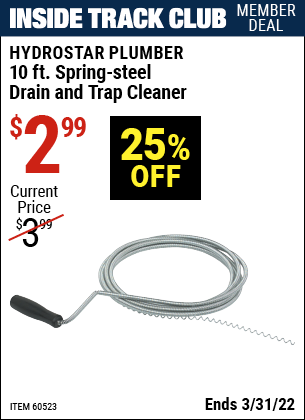 Inside Track Club members can buy the PACIFIC HYDROSTAR 10 ft. Spring-Steel Drain & Trap Cleaner (Item 60523) for $2.99, valid through 3/31/2022.