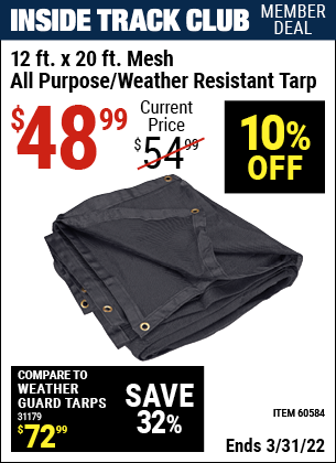 Inside Track Club members can buy the HFT 12 ft. x 19 ft. 6 in. Mesh All Purpose/Weather Resistant Tarp (Item 60584) for $48.99, valid through 3/31/2022.