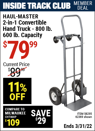 Inside Track Club members can buy the HAUL-MASTER 2-in-1 Convertible Hand Truck (Item 62369/58295) for $79.99, valid through 3/31/2022.