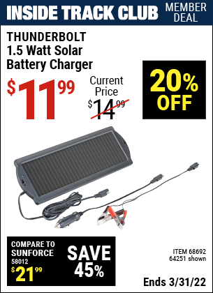 Inside Track Club members can buy the THUNDERBOLT 1.5 Watt Solar Battery Charger (Item 62449/64251) for $11.99, valid through 3/31/2022.