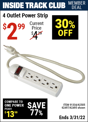 Inside Track Club members can buy the HFT 4 Outlet Power Strip (Item 62495/91334/62505/62497) for $2.99, valid through 3/31/2022.