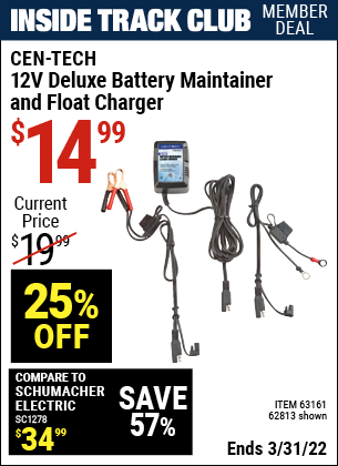 Inside Track Club members can buy the CEN-TECH 12V Deluxe Battery Maintainer and Float Charger (Item 62813/63161) for $14.99, valid through 3/31/2022.