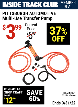 Inside Track Club members can buy the PITTSBURGH AUTOMOTIVE Multi-Use Transfer Pump (Item 63144/63591) for $4.99, valid through 3/31/2022.