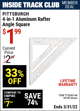 Inside Track Club members can buy the PITTSBURGH 4-in-1 Aluminum Rafter Angle Square (Item 63185/7718/63140) for $1.99, valid through 3/31/2022.