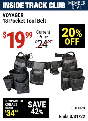 Inside Track Club members can buy the VOYAGER 18 Pocket Heavy Duty Tool Belt (Item 63294) for $19.99, valid through 3/31/2022.