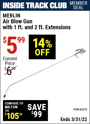 Inside Track Club members can buy the MERLIN Air Blow Gun with 2 ft. Extension (Item 63574) for $5.99, valid through 3/31/2022.