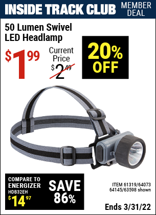 Inside Track Club members can buy the HFT Swivel Lens LED Headlamp (Item 63598/61319/64073/64145) for $1.99, valid through 3/31/2022.
