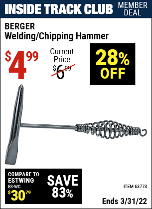 Inside Track Club members can buy the BERGER Welding/Chipping Hammer (Item 63773) for $4.99, valid through 3/31/2022.