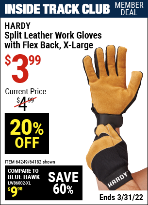 Inside Track Club members can buy the HARDY Split Leather Work Gloves with Flex Back (Item 64182/64249) for $3.99, valid through 3/31/2022.
