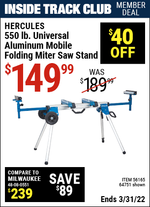 Inside Track Club members can buy the HERCULES Professional Rolling Miter Saw Stand (Item 64751/56165) for $149.99, valid through 3/31/2022.