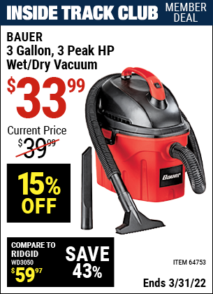 Inside Track Club members can buy the BAUER 3 Gallon 3 Peak Horsepower Wet/Dry Vacuum (Item 64753) for $33.99, valid through 3/31/2022.