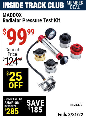 Inside Track Club members can buy the MADDOX Radiator Pressure Test Kit (Item 64758) for $99.99, valid through 3/31/2022.