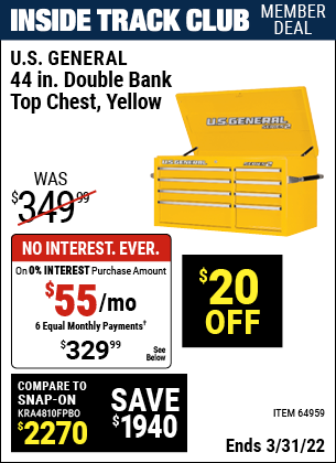 Inside Track Club members can buy the U.S. GENERAL 44 in. Double Bank Yellow Top Chest (Item 64959) for $329.99, valid through 3/31/2022.