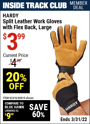 Inside Track Club members can buy the HARDY Split Leather Work Gloves with Flex Back (Item 66610/62416) for $3.99, valid through 3/31/2022.