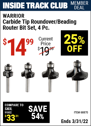 Inside Track Club members can buy the WARRIOR Carbide Tip Roundover / Beading Router Bit Set 4 Pc. (Item 68870) for $14.99, valid through 3/31/2022.