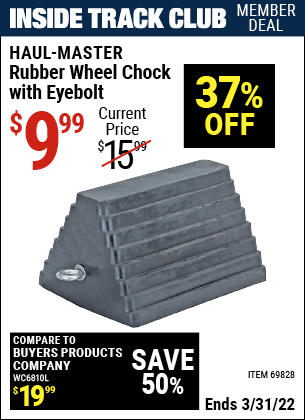 Inside Track Club members can buy the HAUL-MASTER Rubber Wheel Chock with Eyebolt (Item 69828) for $9.99, valid through 3/31/2022.