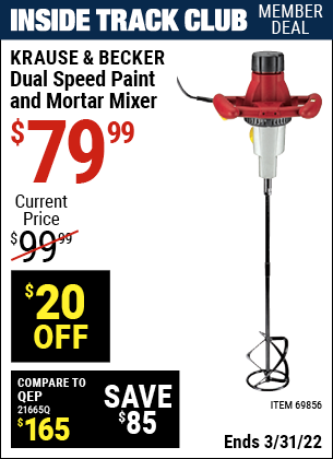 Inside Track Club members can buy the KRAUSE & BECKER Dual Speed Paint and Mortar Mixer (Item 69856) for $79.99, valid through 3/31/2022.