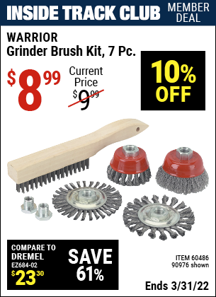 Inside Track Club members can buy the WARRIOR Grinder Brush Kit 7 Pc (Item 90976/60486) for $8.99, valid through 3/31/2022.