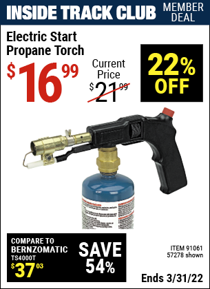 Inside Track Club members can buy the Electric Start Propane Torch (Item 91061/57278) for $16.99, valid through 3/31/2022.