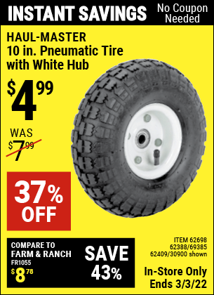 Buy the HAUL-MASTER 10 in. Pneumatic Tire with White Hub (Item 30900/69385/62388/62409/62698) for $4.99, valid through 3/3/2022.