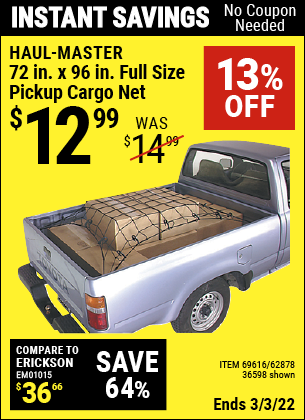 Buy the HAUL-MASTER 72 in. x 96 in. Full Size Pickup Cargo Net (Item 36598/69616/62878) for $12.99, valid through 3/3/2022.