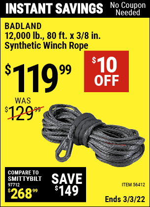 Buy the BADLAND 12,000 Lb. 80 Ft. X 3/8 In. Synthetic Winch Rope (Item 56412) for $119.99, valid through 3/3/2022.