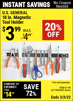 Buy the U.S. GENERAL 18 in. Magnetic Tool Holder (Item 60433/61199/62178) for $3.99, valid through 3/3/2022.