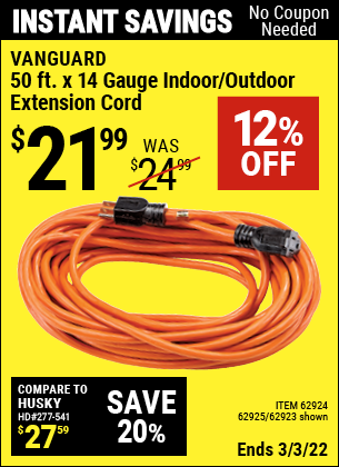 Buy the VANGUARD 50 ft. x 14 Gauge Indoor/Outdoor Extension Cord (Item 62923/62924/62925) for $21.99, valid through 3/3/2022.