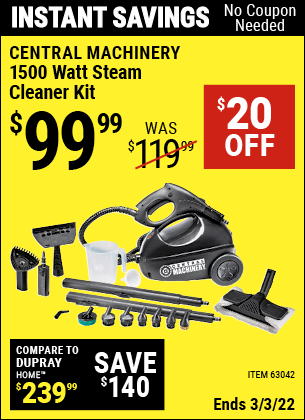 Buy the CENTRAL MACHINERY 1500 Watt Steam Cleaner Kit (Item 63042) for $99.99, valid through 3/3/2022.
