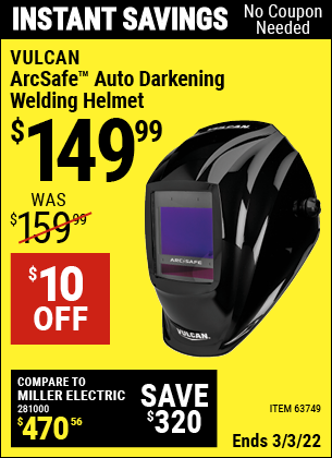 Buy the VULCAN ArcSafe Auto Darkening Welding Helmet (Item 63749) for $149.99, valid through 3/3/2022.