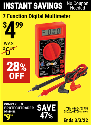 Buy the 7 Function Digital Multimeter (Item 63759/98025/63604/63758) for $4.99, valid through 3/3/2022.
