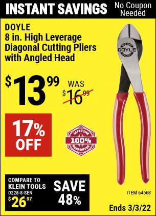 Buy the DOYLE 8 in. High Leverage Diagonal Cutting Pliers with Angled Head (Item 63826/64568) for $13.99, valid through 3/3/2022.