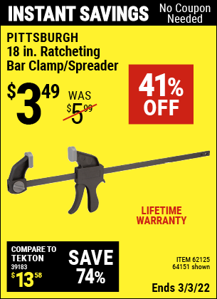Buy the PITTSBURGH 18 in. Ratcheting Bar Clamp/Spreader (Item 64151/62125) for $3.49, valid through 3/3/2022.