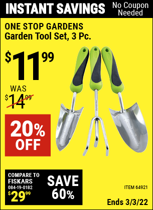 Buy the ONE STOP GARDENS Garden Tool Set 3 Pc (Item 64921) for $11.99, valid through 3/3/2022.