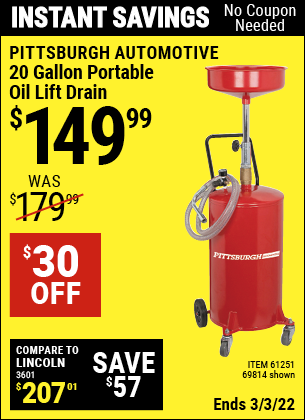 Buy the PITTSBURGH AUTOMOTIVE 20 gallon Portable Oil Lift Drain (Item 69814/61251) for $149.99, valid through 3/3/2022.