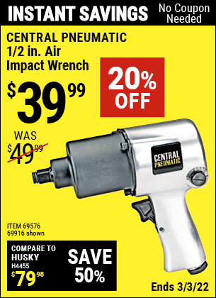 Buy the CENTRAL PNEUMATIC 1/2 in. Heavy Duty Air Impact Wrench (Item 69916/69576) for $39.99, valid through 3/3/2022.