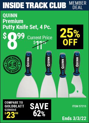 Inside Track Club members can buy the QUINN Premium Putty Knife Set – 4 Pc. (Item 57215) for $8.99, valid through 3/3/2022.