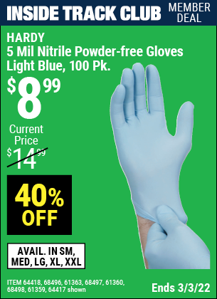 Inside Track Club members can buy the HARDY 5 Mil Nitrile Powder-Free Gloves 100 Pc (Item 68496/64418/68496/61363/68497/61360/68498/61359) for $8.99, valid through 3/3/2022.