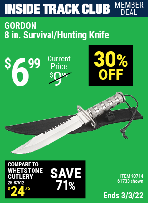 Inside Track Club members can buy the 8 in. Survival/Hunting Knife (Item 90714/90714) for $6.99, valid through 3/3/2022.